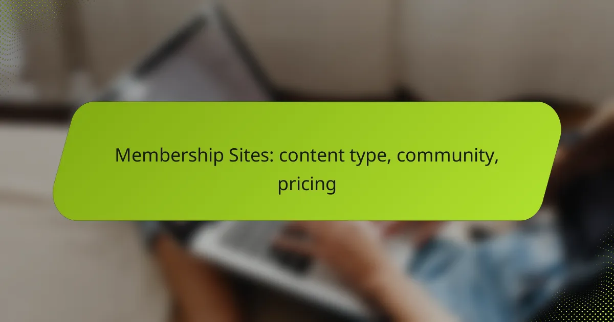 Membership Sites: content type, community, pricing