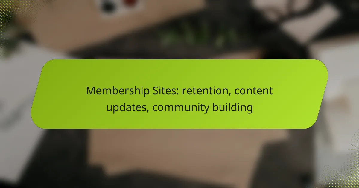 Membership Sites: retention, content updates, community building