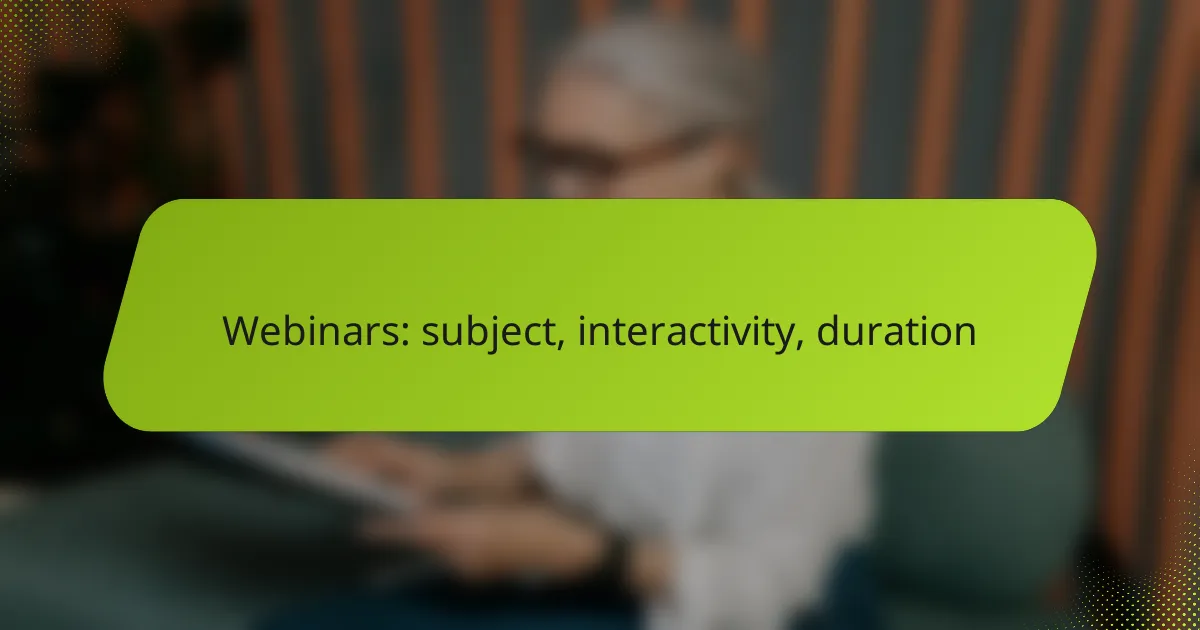 Webinars: subject, interactivity, duration