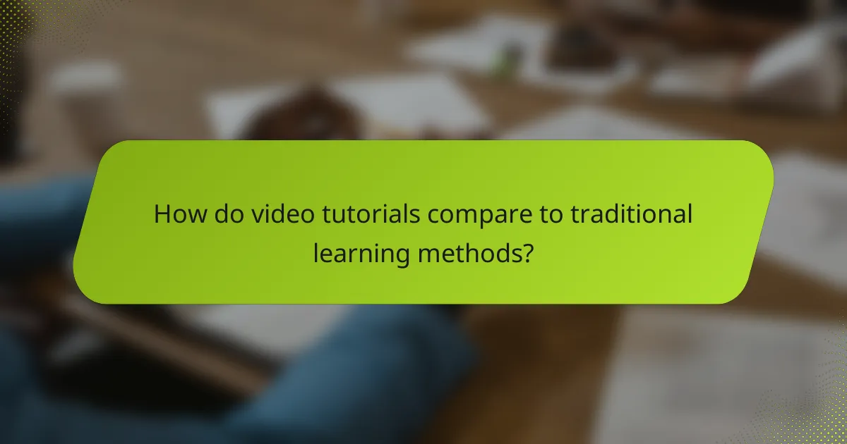 How do video tutorials compare to traditional learning methods?