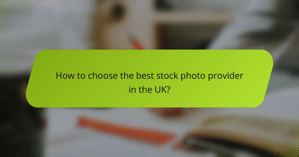 How to choose the best stock photo provider in the UK?