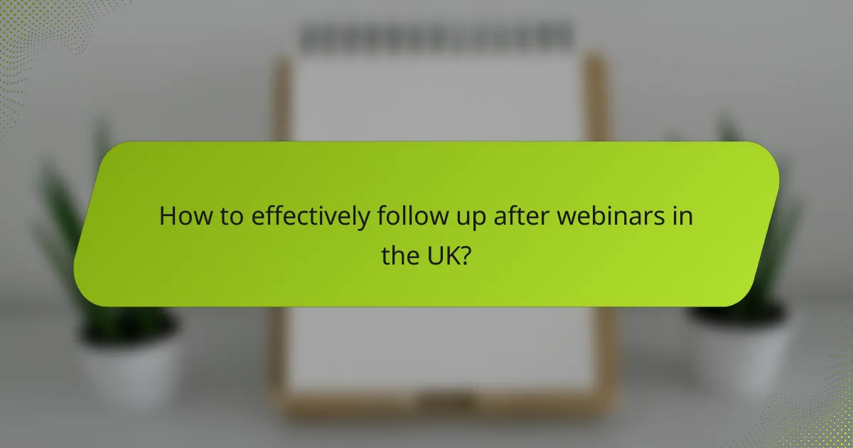 How to effectively follow up after webinars in the UK?