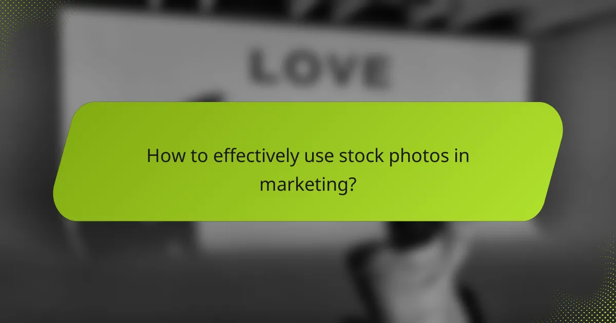 How to effectively use stock photos in marketing?