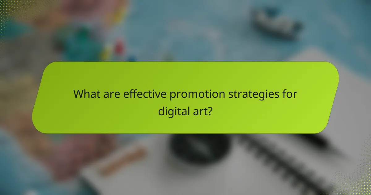 What are effective promotion strategies for digital art?