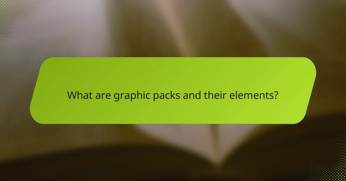 What are graphic packs and their elements?