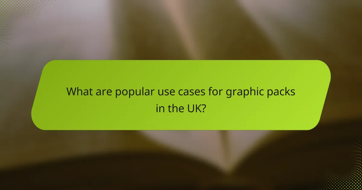 What are popular use cases for graphic packs in the UK?