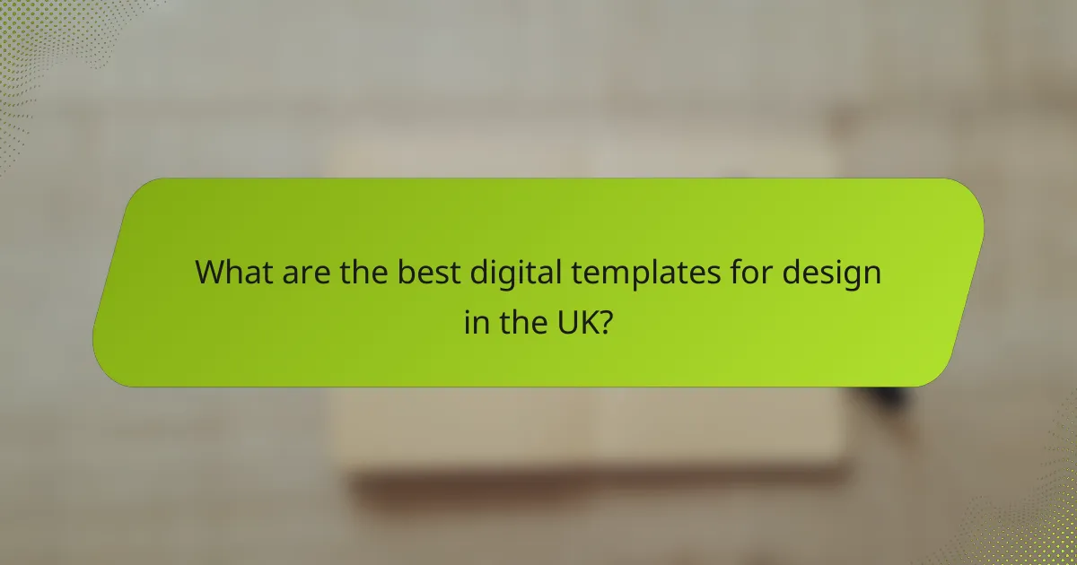 What are the best digital templates for design in the UK?