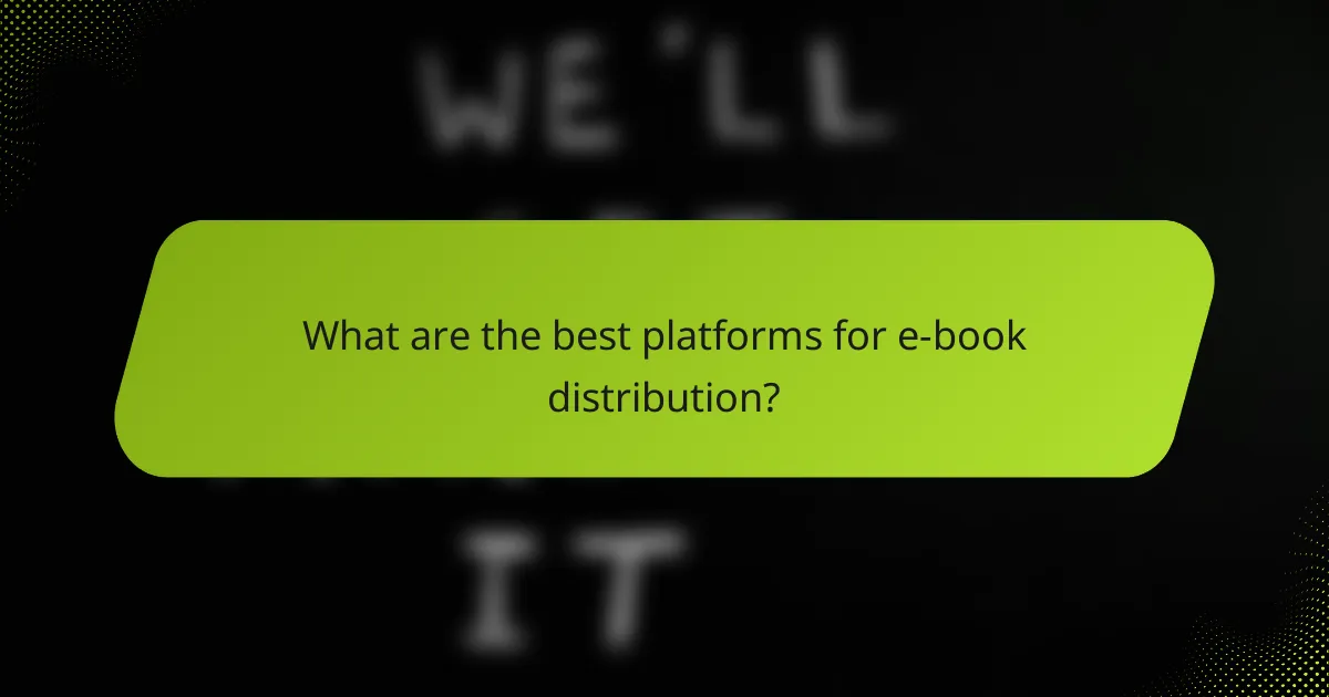 What are the best platforms for e-book distribution?