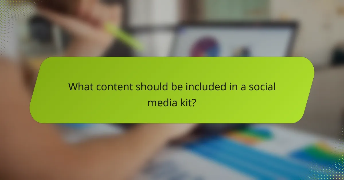What content should be included in a social media kit?